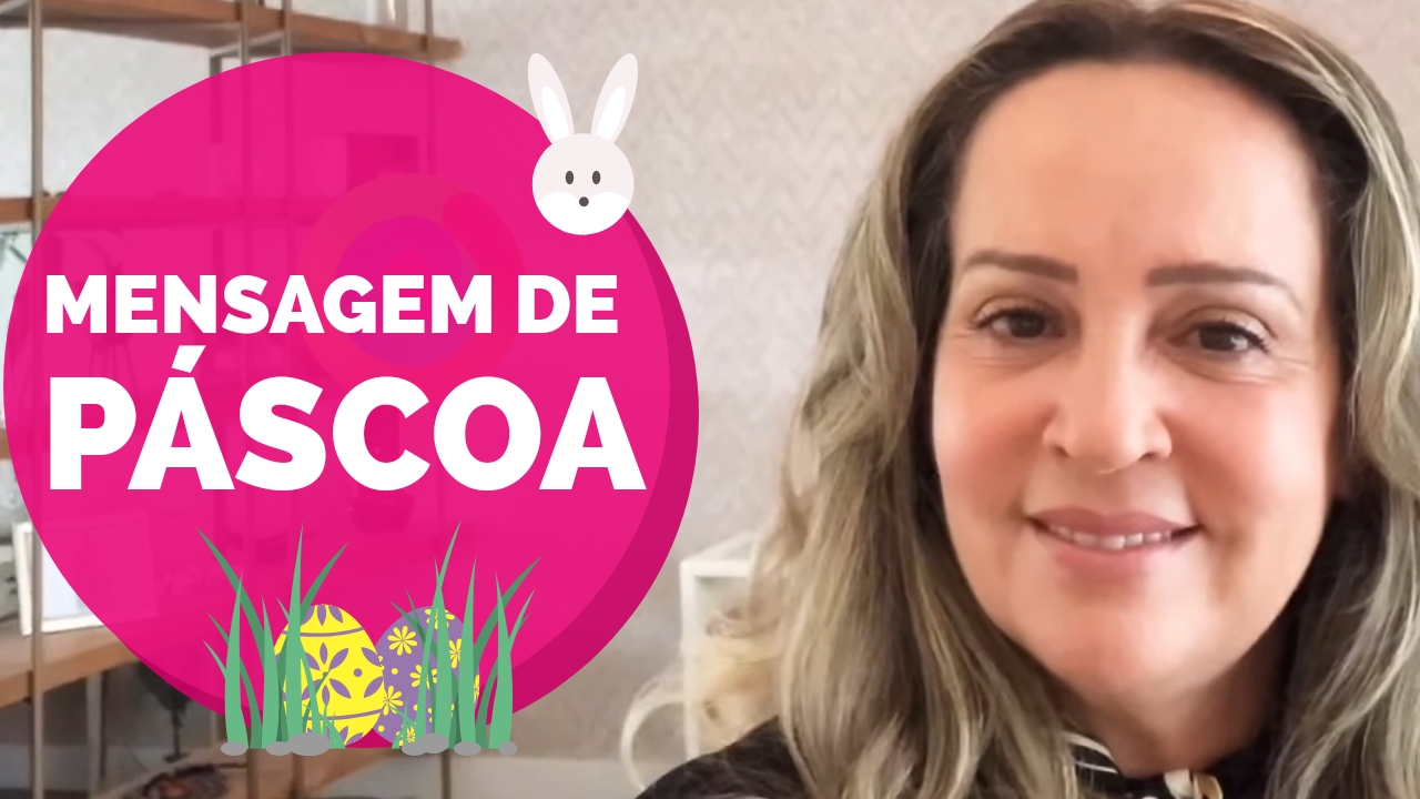 Vídeo | Mensagem de Páscoa - por Jussara Hadadd