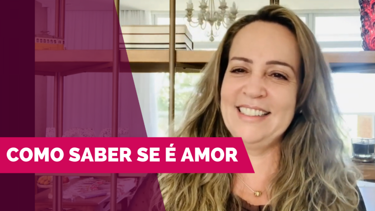 Vídeo Como posso saber se o que eu sinto é amor verdadeiro - por Jussara Hadadd