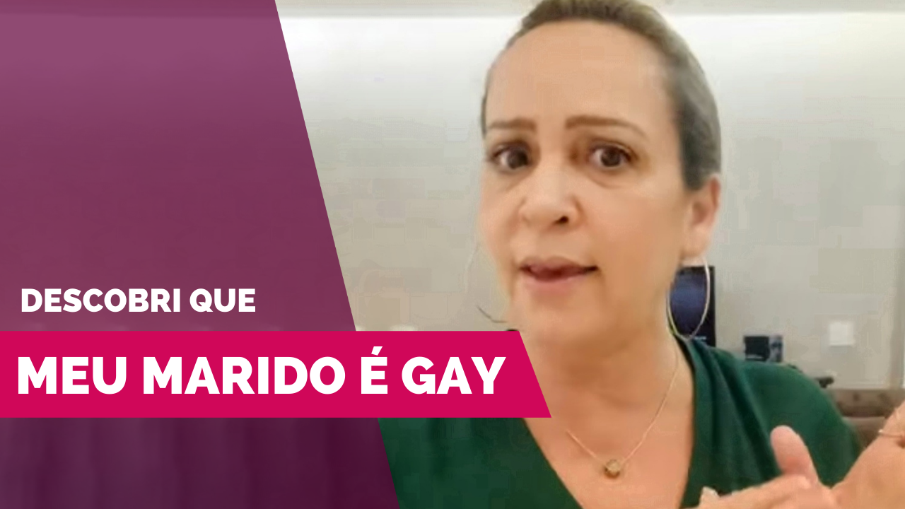 Descobri que meu marido é gay. O que fazer agora? - Jussara Hadadd